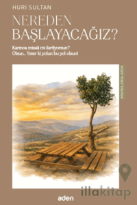 Nereden Başlayacağız ?