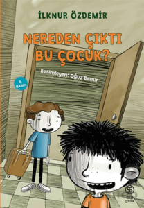 Nereden Çıktı Bu Çocuk?