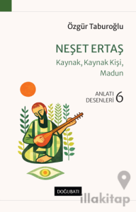 Neşet Ertaş - Kaynak, Kaynak Kişi, Madun