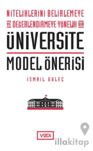 Niteliklerini Belirlemeye ve Değerlendirmeye Yönelik Bir Üniversite Model Önerisi