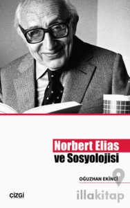Norbert Elias ve Sosyolojisi