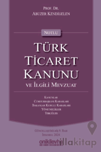 Notlu Türk Ticaret Kanunu ve İlgili Mevzuat