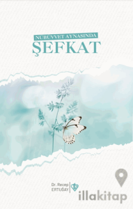 Nübüvvet Aynasında Şefkat