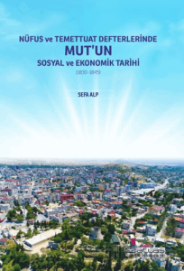 Nüfus ve Temettuat Defterlerinde Mut'un Sosyal ve Ekonomik Tarihi (1830-1845)