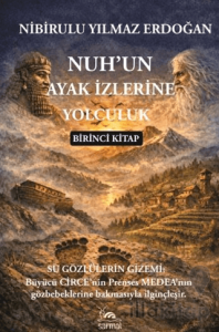 Nuh’un Ayakizlerine Yolculuk 1. Kitap