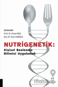 Nutrigenetik Kişisel Beslenme Bilimini Uygulamak