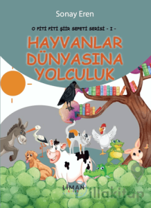 O Piti Piti Şiir Sepeti Serisi 1- Hayvanlar Dünyasına Yolculuk