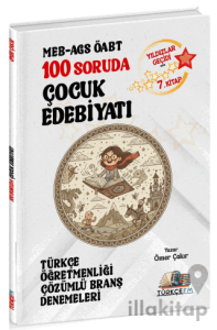 ÖABT MEB-AGS Türkçe Öğretmenliği 100 Soruda Çocuk Edebiyatı Deneme Çözümlü Yıldızlar Geçidi 7. Kitap