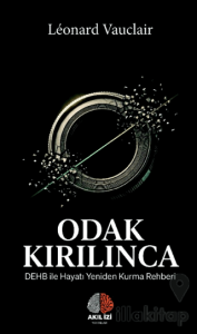 Odak Kırılınca: DEHB ile Hayatı Yeniden Kurma Rehberi