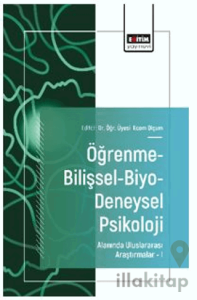 Öğrenme-Bilişsel-Biyo-Deneysel Psikoloji Alanında Uluslararası Araştırmalar – I