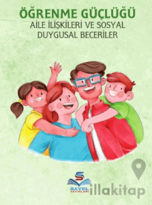 Ögrenme Güçlüğü, Aile İlişkileri Ve Sosyal Duygusal Beceriler