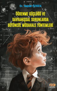 Öğrenme Güçlüğü ve Davranışsal Sorunlarda Bütüncül Müdahale Yöntemleri