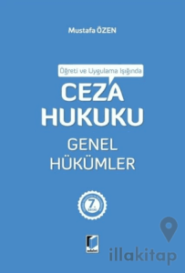 Öğreti ve Uygulama Işığında Ceza Hukuku Genel Hükümler
