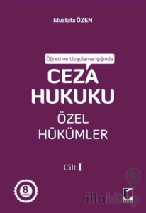 Öğreti ve Uygulama Işığında Ceza Hukuku Özel Hükümler - I