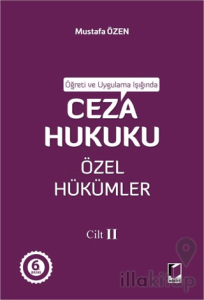 Öğreti ve Uygulama Işığında Ceza Hukuku Özel Hükümler - II
