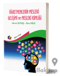 Öğretmenlerin Mesleki Gelişimi ve Mesleki Kimliği