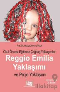 Okul Öncesi Eğitimde Çağdaş Yaklaşımlar Reggio Emila Yaklaşımı ve Proje Yaklaşımı