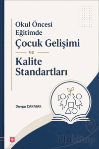 Okul Öncesi Eğitimde Çocuk Gelişimi ve Kalite Standartları