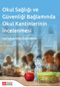 Okul Sağlığı ve Güvenliği Bağlamında Okul Kantinlerinin İncelenmesi