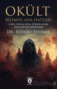 Okült Bilimin Ana Hatları (Uyku, Ölüm, Rüya, Yüksek Alem, Gelecekteki Dönüşüm)
