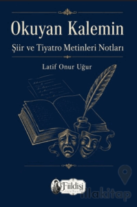 Okuyan Kalemin Şiir ve Tiyatro Metinleri Notları
