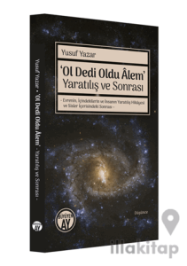 ‘Ol Dedi Oldu Âlem’ Yaratılış ve Sonrası