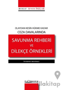 Olaydan Kesin Hükme Kadar Ceza Davalarında Savunma Rehberi ve Dilekçe Örnekleri - İnternet Destekli