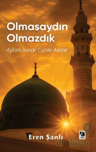 Olmasaydın Olmazdık