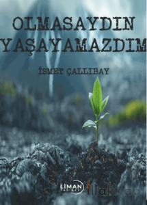 Olmasaydın Yaşayamazdım