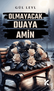 Olmayacak Duaya Amin
