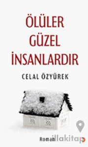 Ölüler Güzel İnsanlardır