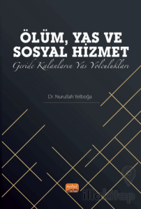 Ölüm, Yas ve Sosyal Hizmet: Geride Kalanların Yas Yolculukları