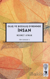 Oluş ve Bozuluş Evreninde İnsan