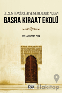 Oluşum Temsilciler ve Metodolojik Açıdan Basra Kıraat Ekolü