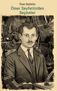 Ömer Seyfettin'den Seçmeler