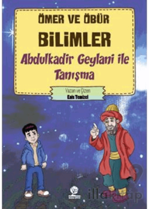 Ömer ve Öbür Bilimler - Abdulkadir Geylani İle Tanışma