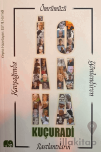 Ömrümüzü Yönlendiren Rastlantılar Kavşağında İoanna Kuçuradi