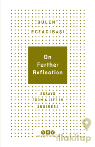 On Further Reflection - Essays From A Life In Business