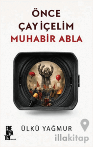 Önce Çay İçelim Muhabir Abla