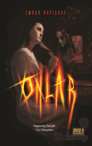 Onlar - Yaşanmış Gerçek Cin Hikayeleri