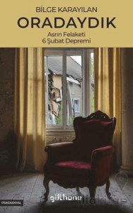 Oradaydık (Asrın Felaketi, 6 Şubat Depremi)