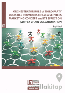 Orchestrator Role Of Third Party Logistics Providers (3Pls) in Services Marketing Concept and its Effect on Supply Chain Collaboration