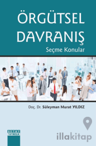 Örgütsel Davranış - Seçme Konular