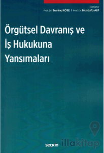 Örgütsel Davranış ve İş Hukukuna Yansımaları