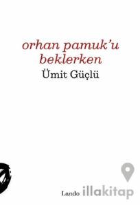 Orhan Pamuk'u Beklerken