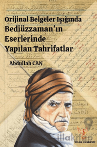 Orijinal Belgeler Işığında Bediüzzaman'ın Eserlerinde Yapılan Tahrifatlar