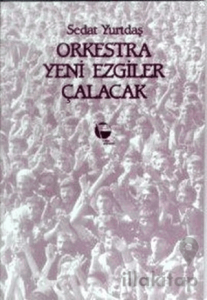 Orkestra Yeni Ezgiler Çalacak