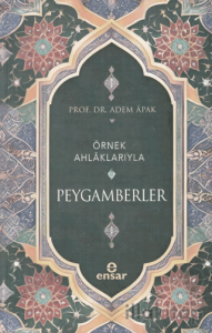 Örnek Ahlâklarıyla Peygamberler
