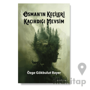 Osman’ın Keçileri Kaçırdığı Mevsim