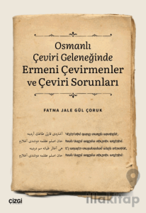 Osmanlı Çeviri Geleneğinde Ermeni Çevirmenler ve Çeviri Sorunları